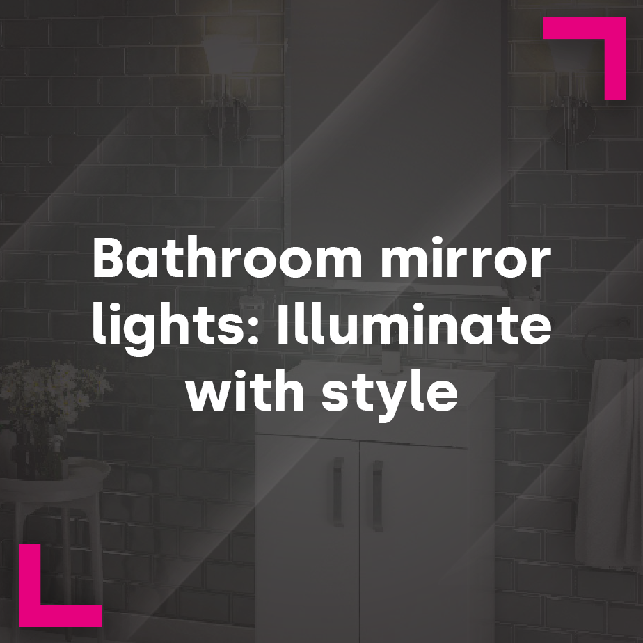 Bathroom Mirror Lights: Illuminate with Style