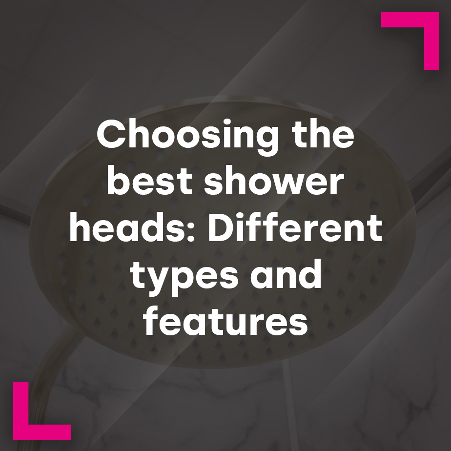 Choosing the best shower heads: Different types and features