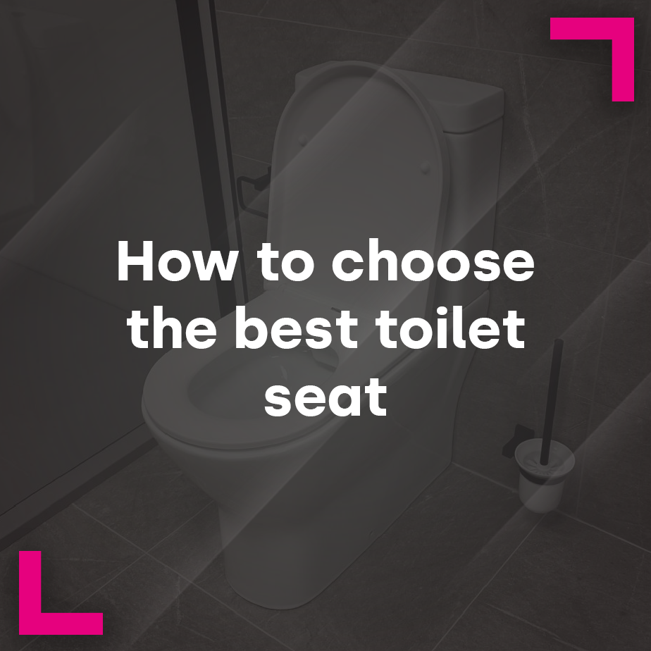 How to choose the best toilet seat