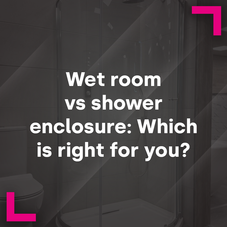 Wet room vs shower enclosure: Which is right for you?